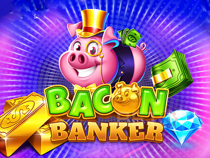 Bacon Banker 演示版